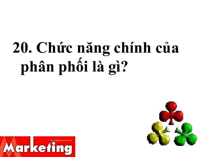 20. Chức năng chính của phân phối là gì?