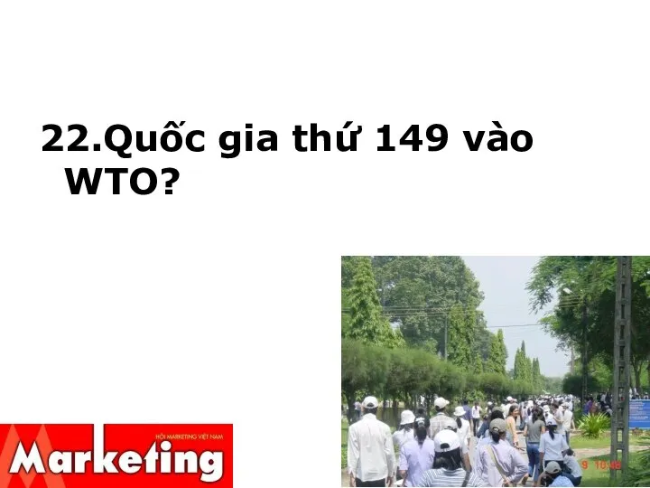 22.Quốc gia thứ 149 vào WTO?