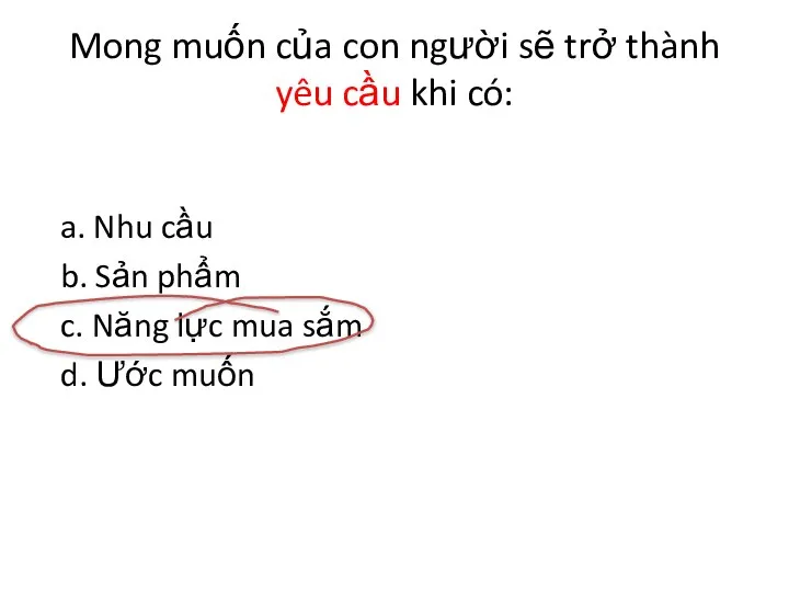 Mong muốn của con người sẽ trở thành yêu cầu khi có: