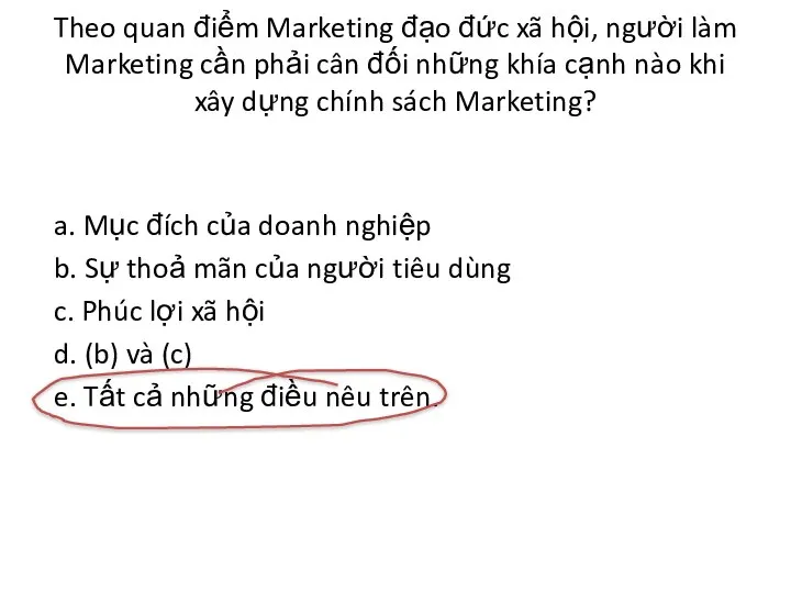 Theo quan điểm Marketing đạo đức xã hội, người làm Marketing cần