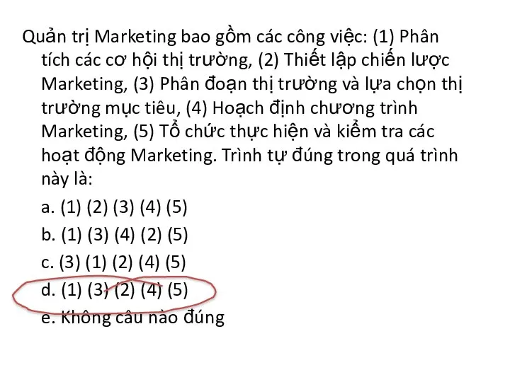 Quản trị Marketing bao gồm các công việc: (1) Phân tích các