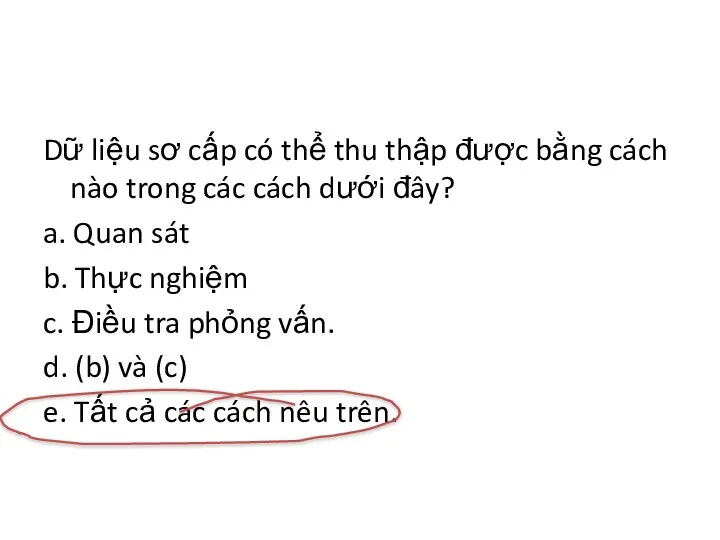 Dữ liệu sơ cấp có thể thu thập được bằng cách nào