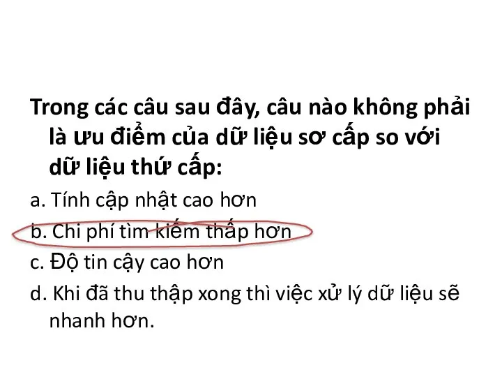 Trong các câu sau đây, câu nào không phải là ưu điểm