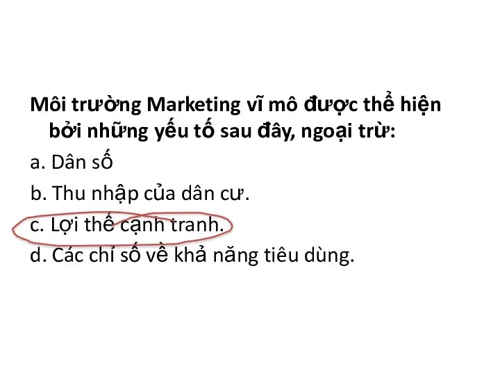 Môi trường Marketing vĩ mô được thể hiện bởi những yếu tố