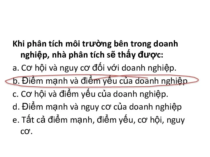 Khi phân tích môi trường bên trong doanh nghiệp, nhà phân tích