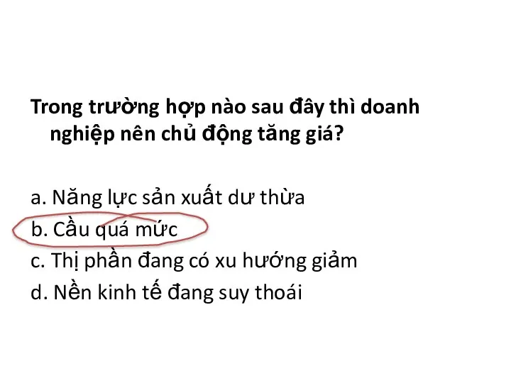 Trong trường hợp nào sau đây thì doanh nghiệp nên chủ động