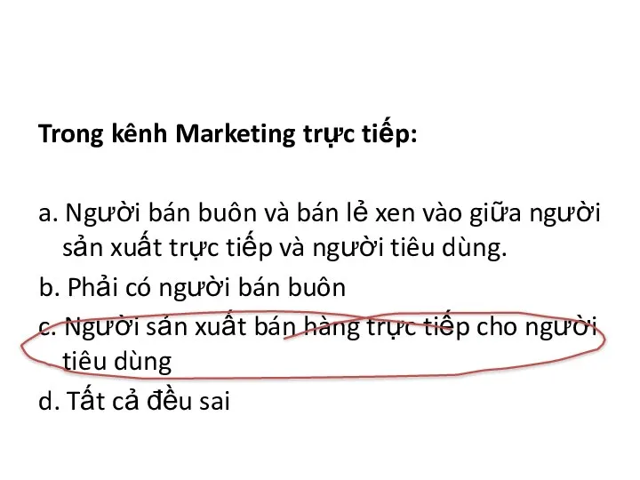 Trong kênh Marketing trực tiếp: a. Người bán buôn và bán lẻ