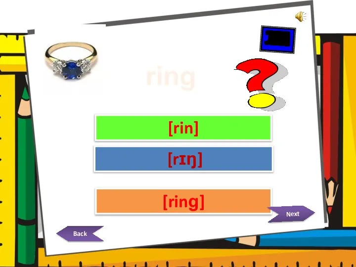 Try Again Try Again Great Job! [rin] [ring] [rɪŋ] Next Back 30