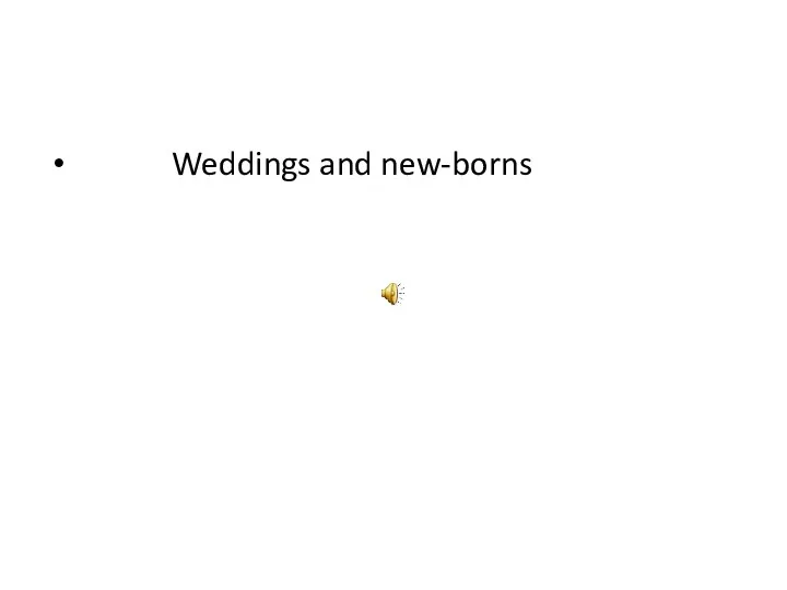 Weddings and new-borns