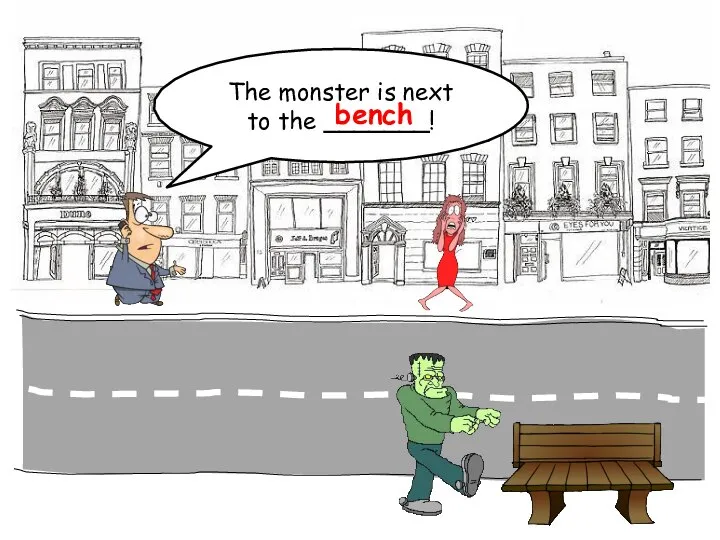 The monster is next to the _______! bench