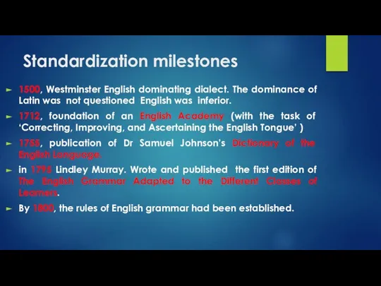 Standardization milestones 1500, Westminster English dominating dialect. The dominance of Latin was