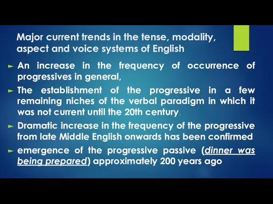 Major current trends in the tense, modality, aspect and voice systems of
