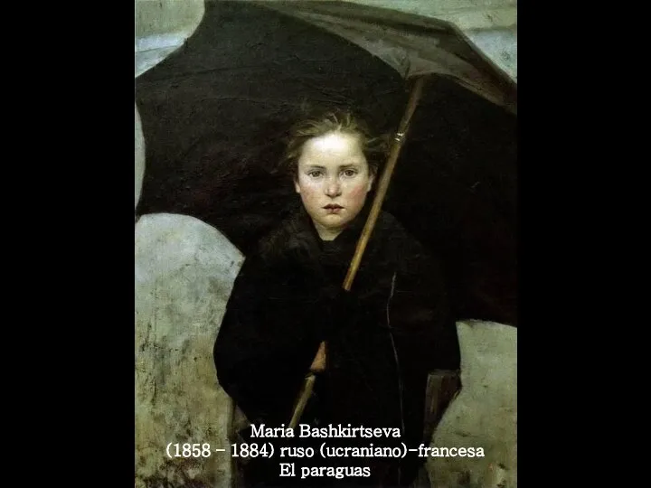 Maria Bashkirtseva (1858 – 1884) ruso (ucraniano)-francesa El paraguas