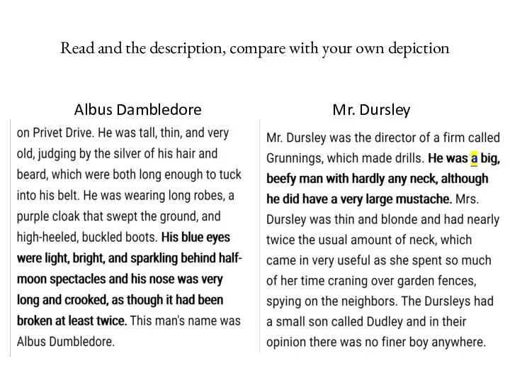 Read and the description, compare with your own depiction Albus Dambledore Mr. Dursley
