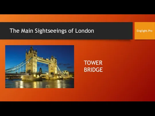 The Main Sightseeings of London Englight.Pro TOWER BRIDGE