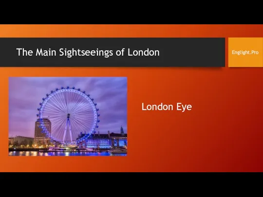 The Main Sightseeings of London Englight.Pro London Eye
