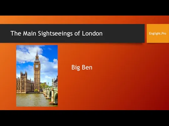 The Main Sightseeings of London Englight.Pro Big Ben