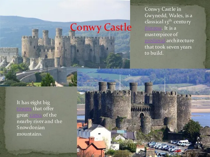Conwy Castle Conwy Castle in Gwynedd, Wales, is a classical 13th century