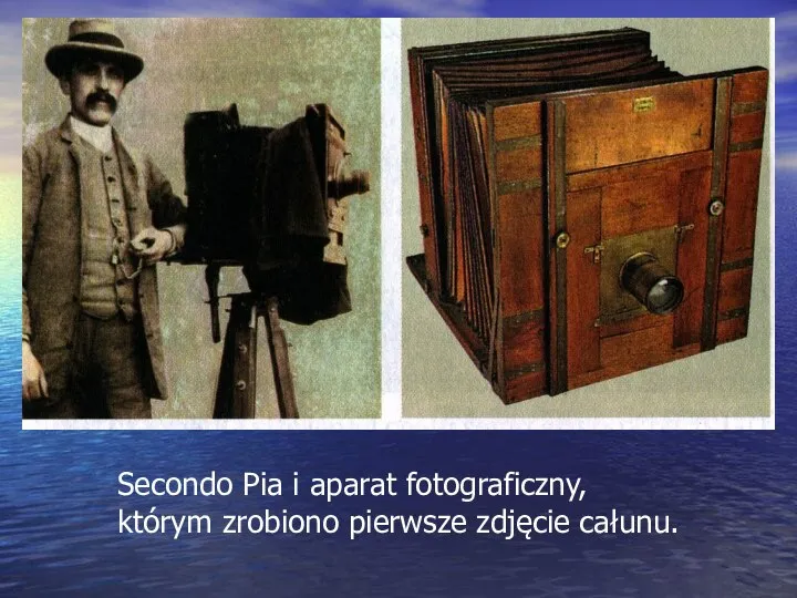 Secondo Pia i aparat fotograficzny, którym zrobiono pierwsze zdjęcie całunu.