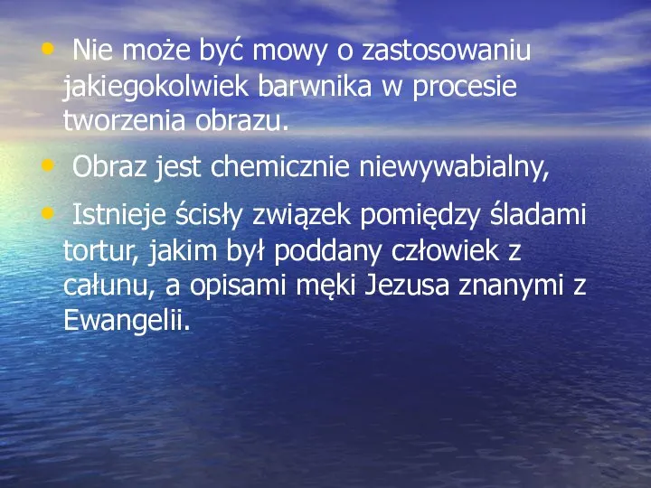 Nie może być mowy o zastosowaniu jakiegokolwiek barwnika w procesie tworzenia obrazu.