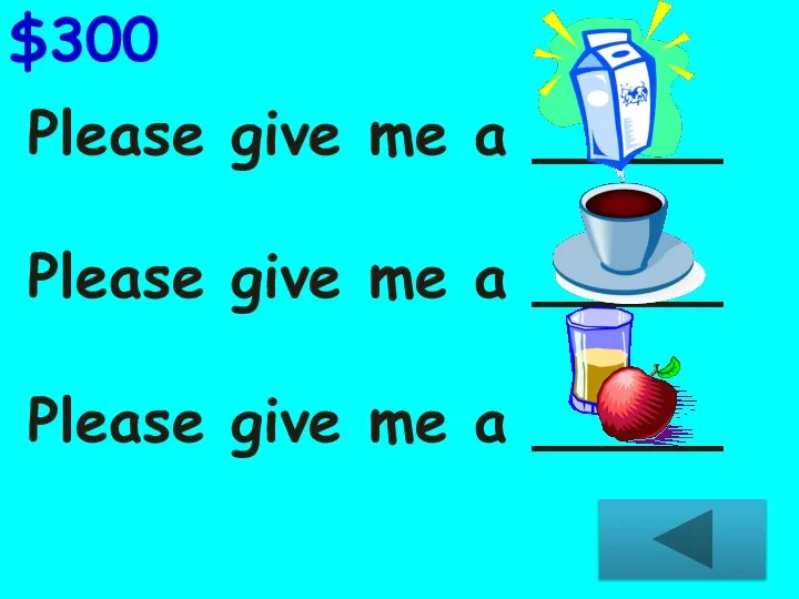 Please give me a _____ Please give me a _____ Please give me a _____ $300