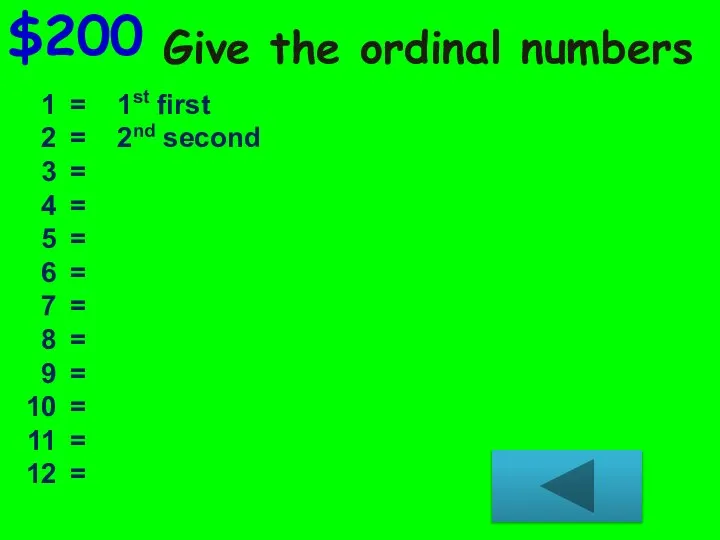 Give the ordinal numbers $200 = 1st first = 2nd second =