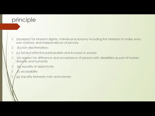 principle (a)respect for inherent dignity, individual autonomy including the freedom to make