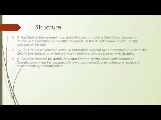 Structure (1)The Central Government may, by notification, appoint a Chief Commissioner for