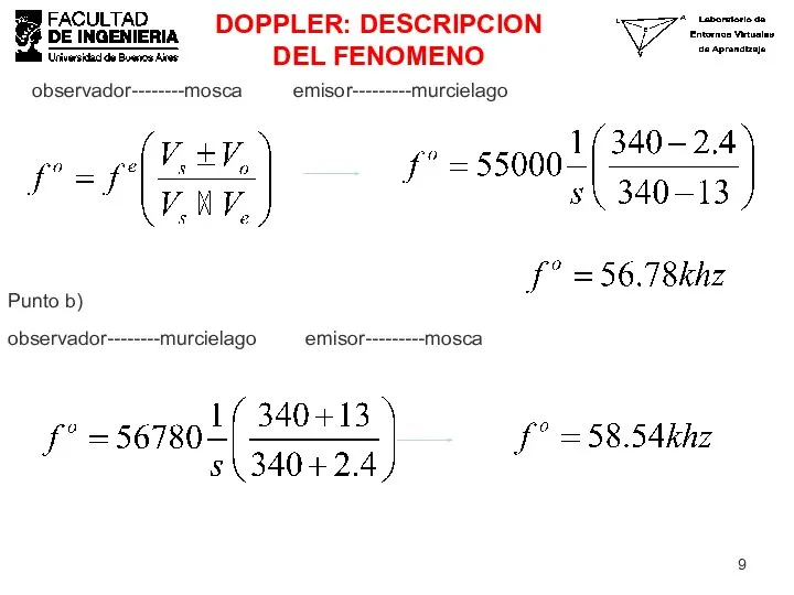 observador--------mosca emisor---------murcielago observador--------murcielago emisor---------mosca Punto b) DOPPLER: DESCRIPCION DEL FENOMENO