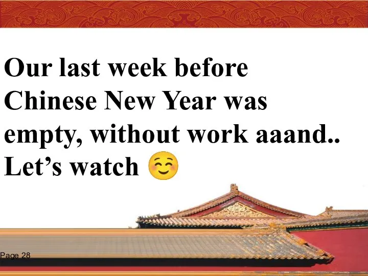 Page Our last week before Chinese New Year was empty, without work aaand.. Let’s watch ☺