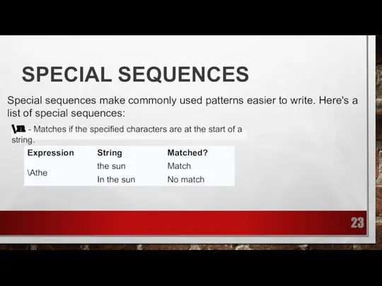 SPECIAL SEQUENCES Special sequences make commonly used patterns easier to write. Here's