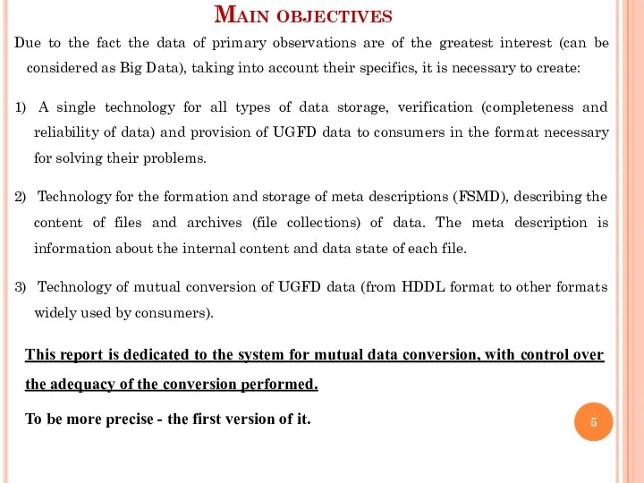 Main objectives Due to the fact the data of primary observations are