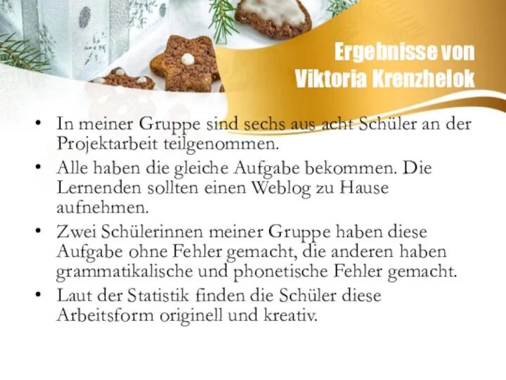 Ergebnisse von Viktoria Krenzhelok In meiner Gruppe sind sechs aus acht Schüler