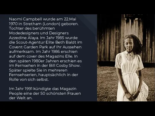 Naomi Campbell wurde am 22.Mai 1970 in Stretham (London) geboren. Tochter des