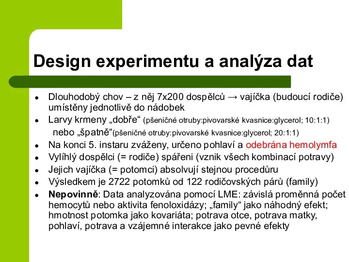 Design experimentu a analýza dat Dlouhodobý chov – z něj 7x200 dospělců