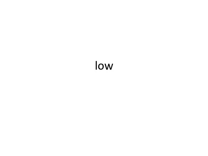 low