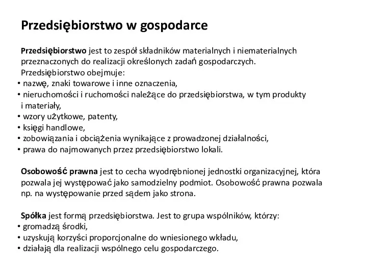 Przedsiębiorstwo w gospodarce Przedsiębiorstwo jest to zespół składników materialnych i niematerialnych przeznaczonych