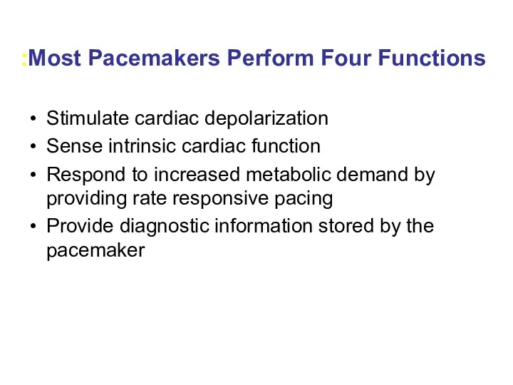 Stimulate cardiac depolarization Sense intrinsic cardiac function Respond to increased metabolic demand