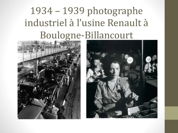 1934 – 1939 photographe industriel à l’usine Renault à Boulogne-Billancourt