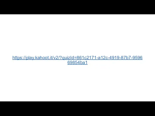 https://play.kahoot.it/v2/?quizId=861c2171-a12c-4919-87b7-959669854ba1