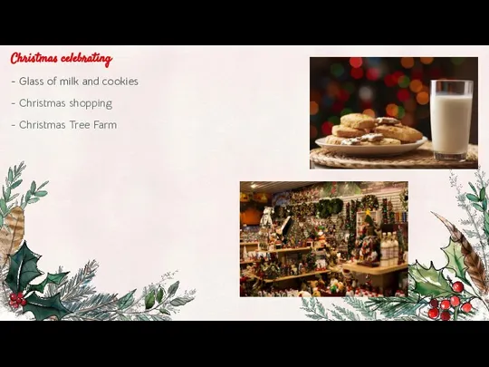 Christmas celebrating - Glass of milk and cookies - Christmas shopping - Christmas Tree Farm