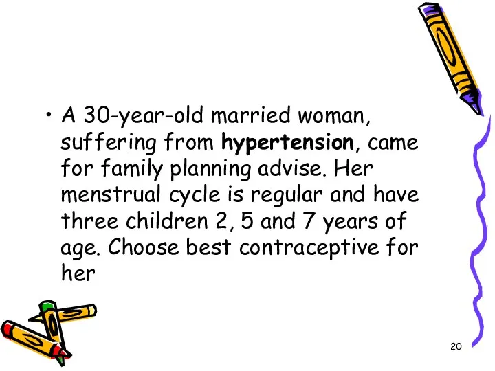 A 30-year-old married woman, suffering from hypertension, came for family planning advise.