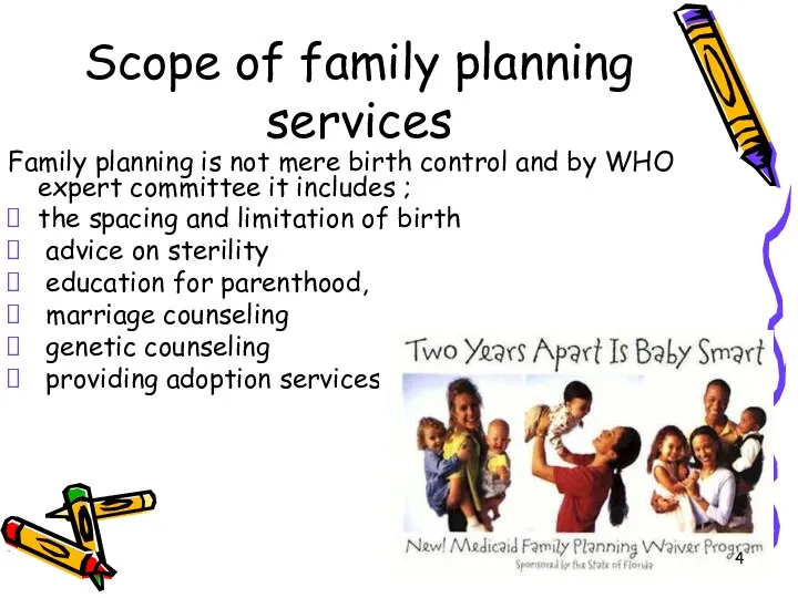 Scope of family planning services Family planning is not mere birth control