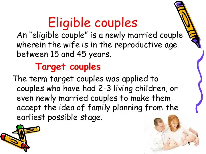 Eligible couples An “eligible couple” is a newly married couple wherein the