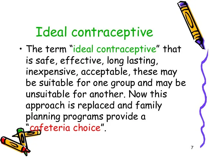 Ideal contraceptive The term “ideal contraceptive” that is safe, effective, long lasting,