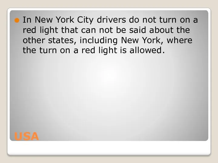 USA In New York City drivers do not turn on a red