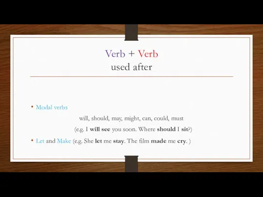 Verb + Verb used after Modal verbs will, should, may, might, can,