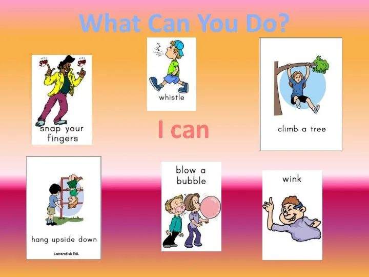 What Can You Do? I can