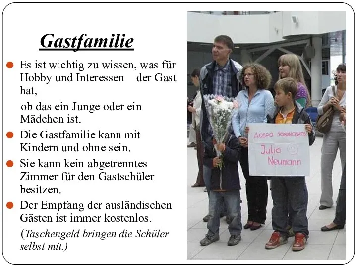 Gastfamilie Es ist wichtig zu wissen, was für Hobby und Interessen der