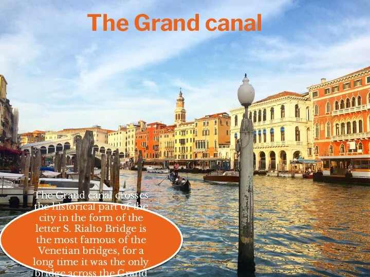 The Grand canal The Grand canal crosses the historical part of the
